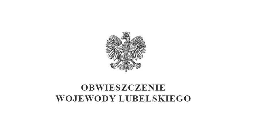 OBWIESZCZENIE WOJEWODY LUBELSKIEGO o wydaniu decyzji o zezwoleniu na wejście na teren nieruchomości