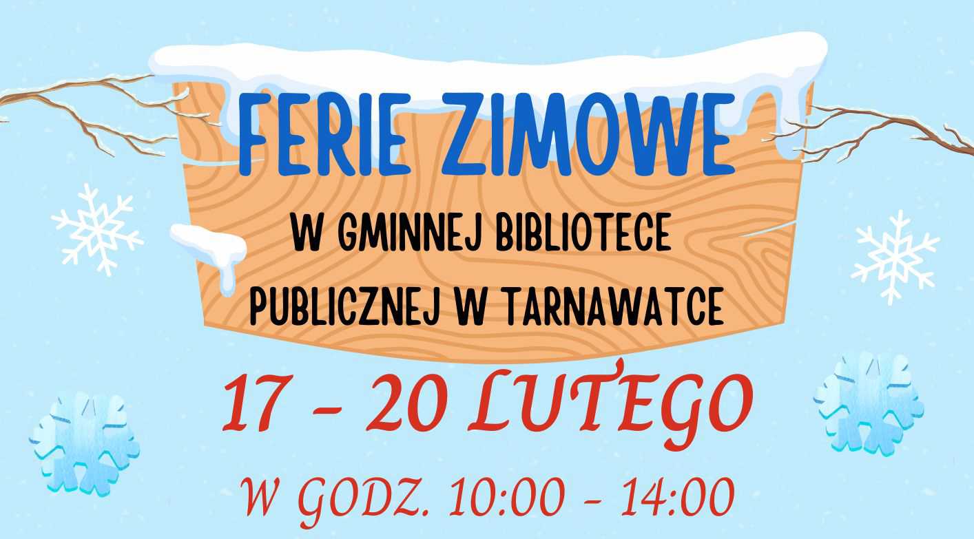 FERIE ZIMOWE w Gminnej Bibliotece Publicznej w Tarnawatce